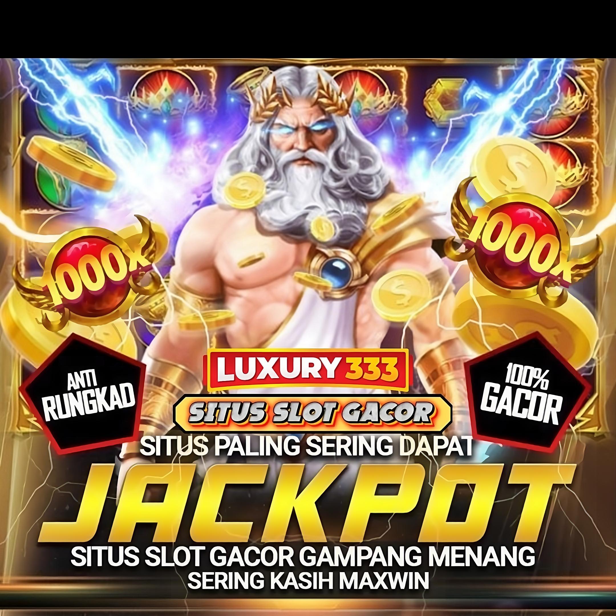 Luxury333 : Situs Slot Gacor Sering Kasih Jackpot Maxwin Anti Rungkad Terbaik